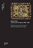 La Cina dei Ming: Corti e contatti 1400-1450 - Ming China: Courts and Contacts 1400-1450