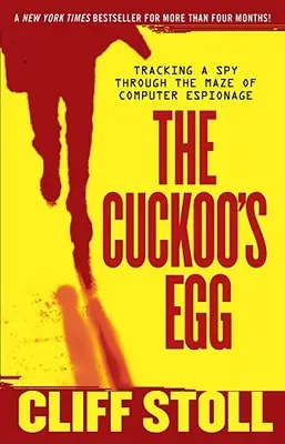 L'uovo del cuculo: Rintracciare una spia nel labirinto dello spionaggio informatico - The Cuckoo's Egg: Tracking a Spy Through the Maze of Computer Espionage