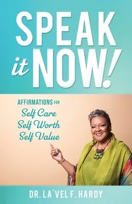 Parlane ora! Affermazioni per la cura di sé e il valore di sé - Speak It Now!: Affirmations for Self Care Self Worth Self Value