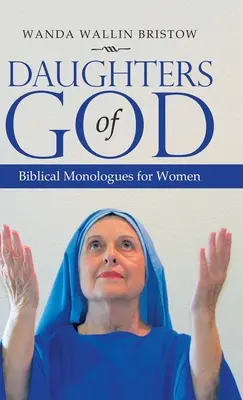 Figlie di Dio: Monologhi biblici per donne - Daughters of God: Biblical Monologues for Women