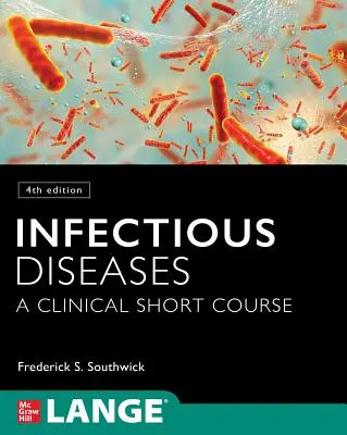 Malattie infettive: Un corso breve di clinica, 4a edizione - Infectious Diseases: A Clinical Short Course, 4th Edition