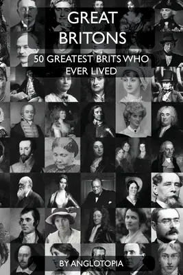 I grandi britannici: I 50 più grandi inglesi mai esistiti - Great Britons: Top 50 Greatest Brits Who Ever Lived