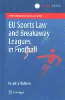 Diritto sportivo dell'Unione Europea e leghe separate nel calcio - Eu Sports Law and Breakaway Leagues in Football