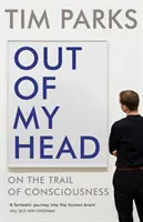 Fuori di testa - Sulle tracce della coscienza - Out of My Head - On the Trail of Consciousness