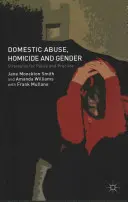 Abuso domestico, omicidio e genere: Strategie per la politica e la pratica - Domestic Abuse, Homicide and Gender: Strategies for Policy and Practice