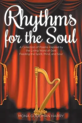 Ritmi per l'anima: una raccolta di poesie ispirate alla Parola vivente di Dio che nutre lo spirito, la mente e l'anima - Rhythms for the Soul: A Collection of Poems Inspired by the Living Word of God Feeding the Spirit, Mind, and Soul