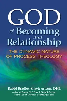 Il Dio del divenire e della relazione: La natura dinamica della teologia del processo - God of Becoming and Relationship: The Dynamic Nature of Process Theology