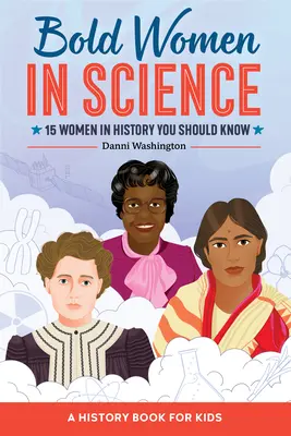 Donne coraggiose nella scienza: 15 donne nella storia da conoscere - Bold Women in Science: 15 Women in History You Should Know