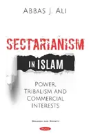 Il settarismo nell'Islam - Potere, tribalismo e interessi commerciali - Sectarianism in Islam - Power, Tribalism, and Commercial Interests