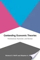 Teorie economiche in conflitto: Neoclassiche, Keynesiane e Marxiane - Contending Economic Theories: Neoclassical, Keynesian, and Marxian