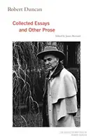 Robert Duncan, 4: Raccolta di saggi e altre opere in prosa - Robert Duncan, 4: Collected Essays and Other Prose