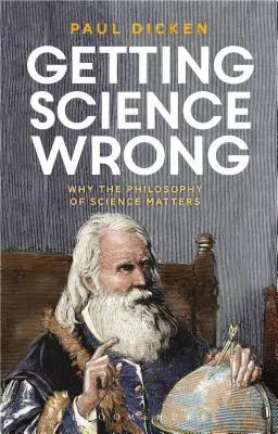 Sbagliare la scienza: Perché la filosofia della scienza è importante - Getting Science Wrong: Why the Philosophy of Science Matters