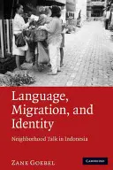 Lingua, migrazione e identità: I discorsi di quartiere in Indonesia - Language, Migration, and Identity: Neighborhood Talk in Indonesia