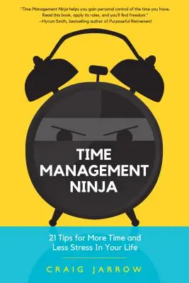 Ninja della gestione del tempo: 21 regole per avere più tempo e meno stress nella vita (Gestione efficiente del tempo, ridurre lo stress) - Time Management Ninja: 21 Rules for More Time and Less Stress in Your Life (Efficient Time Management, Reduce Stress)