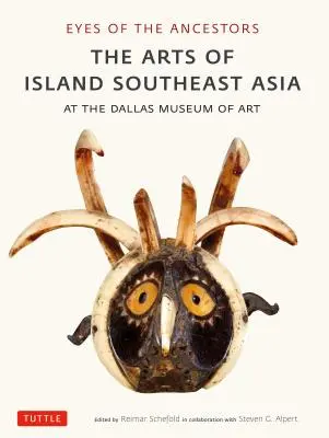 Gli occhi degli antenati: Le arti del sud-est asiatico insulare al Museo d'Arte di Dallas - Eyes of the Ancestors: The Arts of Island Southeast Asia at the Dallas Museum of Art