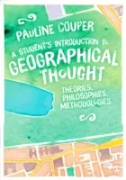 Introduzione al pensiero geografico per studenti: Teorie, filosofie, metodologie - A Student′s Introduction to Geographical Thought: Theories, Philosophies, Methodologies