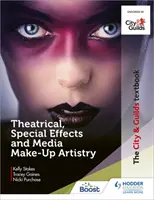 Libro di testo City & Guilds: Trucco teatrale, effetti speciali e media - City & Guilds Textbook: Theatrical, Special Effects and Media Make-Up Artistry