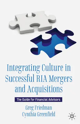 Integrare la cultura nelle fusioni e acquisizioni di successo di una RIA: La guida per i consulenti finanziari - Integrating Culture in Successful RIA Mergers and Acquisitions: The Guide for Financial Advisors