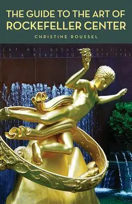 La guida all'arte del Rockefeller Center - The Guide to the Art of Rockefeller Center
