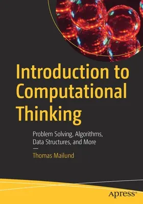 Introduzione al pensiero computazionale: Risoluzione di problemi, algoritmi, strutture di dati e altro ancora - Introduction to Computational Thinking: Problem Solving, Algorithms, Data Structures, and More