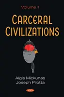 Civiltà carcerarie - Volume 1 - Carceral Civilizations - Volume 1