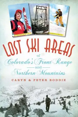 Aree sciistiche perdute del Front Range e delle montagne settentrionali del Colorado - Lost Ski Areas of Colorado's Front Range and Northern Mountains