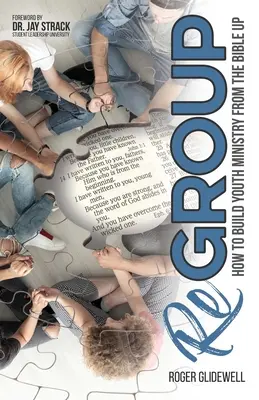 ReGROUP: Come costruire il ministero giovanile dalla Bibbia in su - ReGROUP: How to Build Youth Ministry from the Bible UP