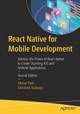 React Native per lo sviluppo mobile: Sfruttare la potenza di React Native per creare applicazioni iOS e Android straordinarie - React Native for Mobile Development: Harness the Power of React Native to Create Stunning IOS and Android Applications