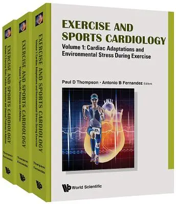 Cardiologia dell'esercizio e dello sport (in 3 volumi) - Exercise and Sports Cardiology (in 3 Volumes)