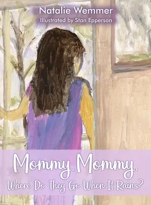 Mamma, mamma, dove vanno quando piove? - Mommy, Mommy, Where Do They Go When It Rains?