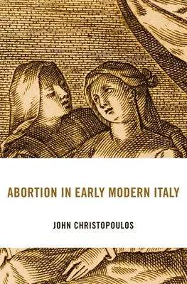 L'aborto nella prima Italia moderna - Abortion in Early Modern Italy