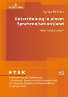 Untertitelung in Einem Synchronisationsland: Quando i lavori si scontrano? - Untertitelung in Einem Synchronisationsland: When Wor(l)DS Collide?