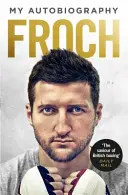 Froch - La mia autobiografia - Froch - My Autobiography