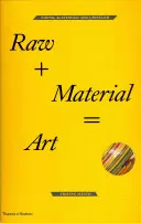 Grezzo + Materiale = Arte: Trovato, recuperato e riciclato - Raw + Material = Art: Found, Scavenged and Upcycled