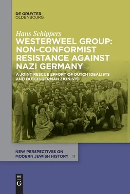 Gruppo Westerweel: Resistenza non conformista contro la Germania nazista - Westerweel Group: Non-Conformist Resistance Against Nazi Germany