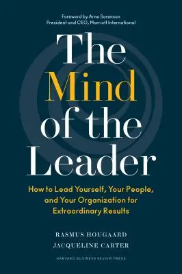 La mente del leader: Come guidare se stessi, le persone e l'organizzazione per ottenere risultati straordinari - The Mind of the Leader: How to Lead Yourself, Your People, and Your Organization for Extraordinary Results