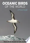 Uccelli oceanici del mondo: Una guida fotografica - Oceanic Birds of the World: A Photo Guide