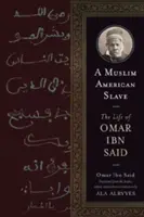 Uno schiavo musulmano americano: La vita di Omar Ibn Said - A Muslim American Slave: The Life of Omar Ibn Said