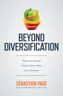 Oltre la diversificazione: Ciò che ogni investitore deve sapere sull'asset allocation - Beyond Diversification: What Every Investor Needs to Know about Asset Allocation