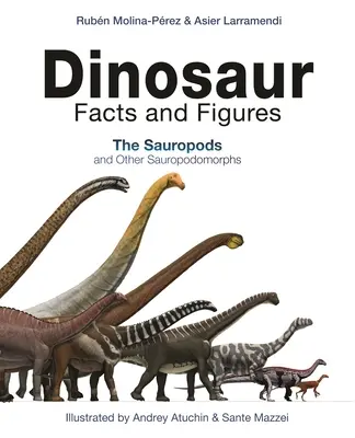 Fatti e figure di dinosauri: I Sauropodi e altri Sauropodomorfi - Dinosaur Facts and Figures: The Sauropods and Other Sauropodomorphs