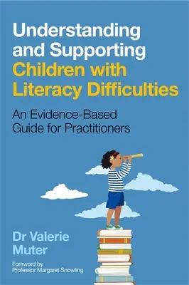 Comprendere e sostenere i bambini con difficoltà di alfabetizzazione: Una guida per operatori basata sulle evidenze scientifiche - Understanding and Supporting Children with Literacy Difficulties: An Evidence-Based Guide for Practitioners