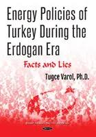 Le politiche energetiche della Turchia durante l'era Erdogan - Fatti e bugie - Energy Policies of Turkey During the Erdogan Era - Facts and Lies