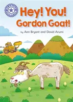 Campione di lettura: Ehi, tu! Gordon Goat! - Lettura indipendente Viola 8 - Reading Champion: Hey, You! Gordon Goat! - Independent Reading Purple 8