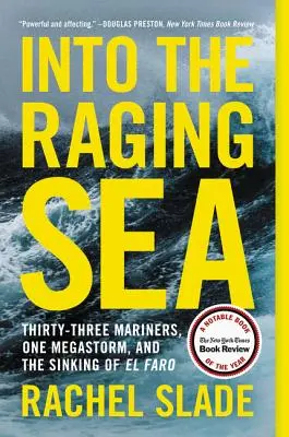 Ke dalam Laut yang Bergelora: Tiga Puluh Tiga Pelaut, Satu Badai Besar, dan Tenggelamnya El Faro - Into the Raging Sea: Thirty-Three Mariners, One Megastorm, and the Sinking of El Faro