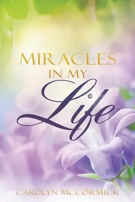 Miracoli nella mia vita: Testimonianze delle benedizioni di Dio nella mia vita - Miracles In My Life: Testimonies of God's Blessings in My Life