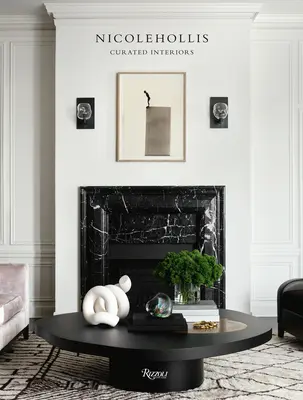 Nicole Hollis: Interni curati - Nicole Hollis: Curated Interiors