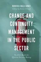 Gestione del cambiamento e della continuità nel settore pubblico: Il modello di Dalì per un processo decisionale efficace - Change and Continuity Management in the Public Sector: The Dali Model for Effective Decision Making