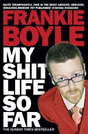 La mia vita di merda finora - My Shit Life So Far