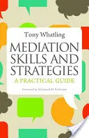 Abilità e strategie di mediazione: Una guida pratica - Mediation Skills and Strategies: A Practical Guide
