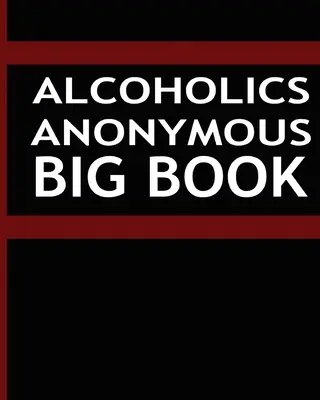 Alcolisti Anonimi - Il Grande Libro - Alcoholics Anonymous - Big Book